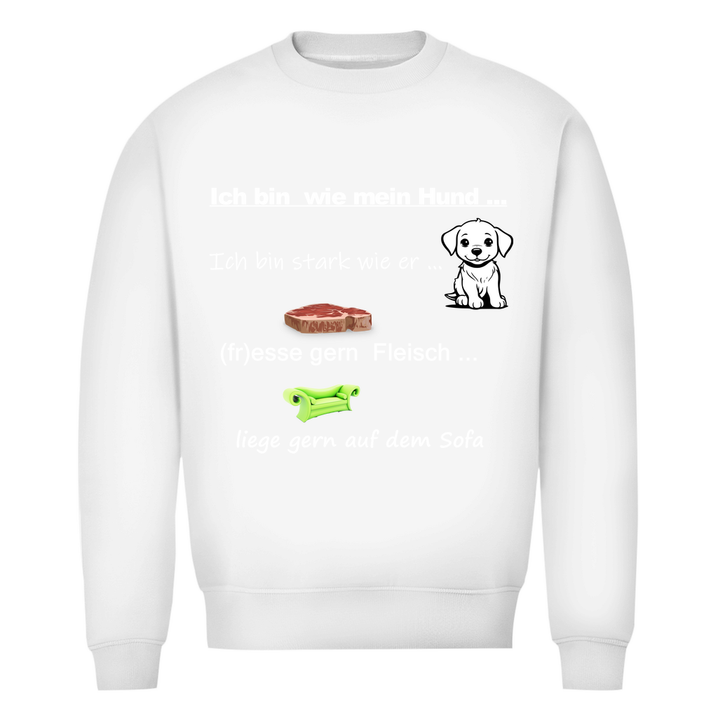Herren Premium Bio Sweatshirt - mit Hundedesign "Ich bin wie mein Hund" - Nr. 1"