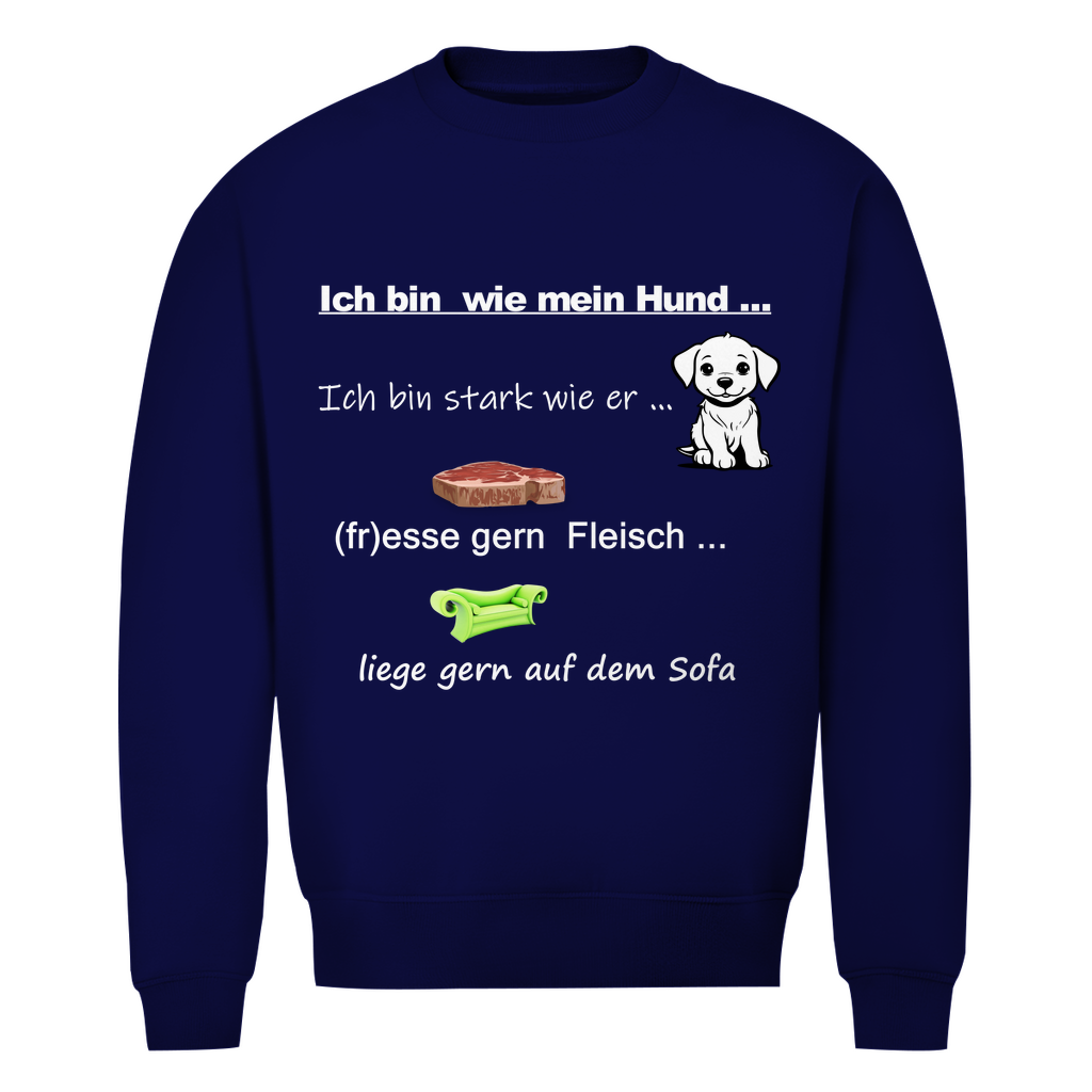 Herren Premium Bio Sweatshirt - mit Hundedesign "Ich bin wie mein Hund" - Nr. 1"