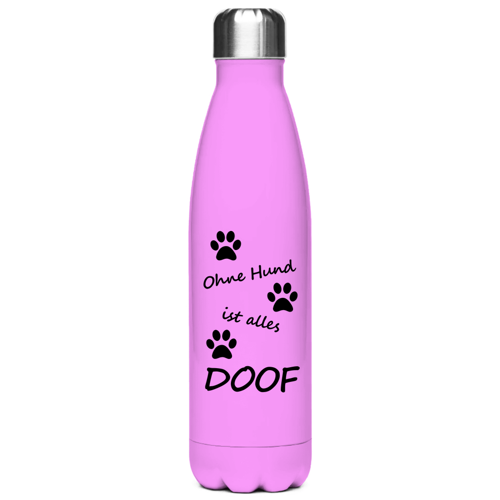 Edelstahl-Thermosflasche "Ohne Hund ist alles doof 1"