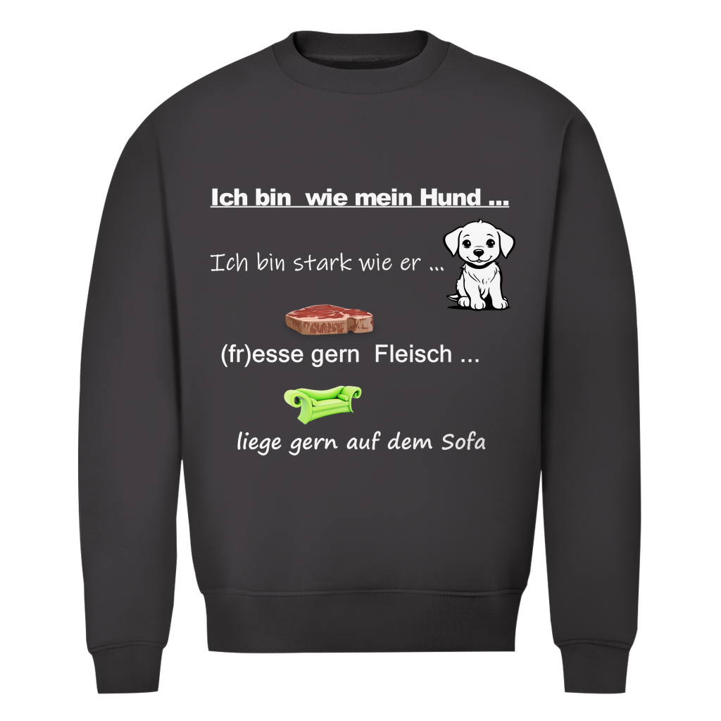 Herren Premium Bio Sweatshirt - mit Hundedesign "Ich bin wie mein Hund" - Nr. 1"