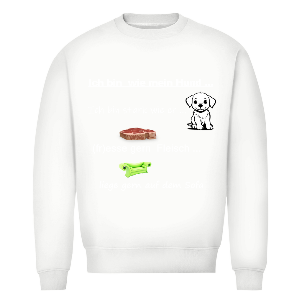 Herren Premium Bio Sweatshirt - mit Hundedesign "Ich bin wie mein Hund" - Nr. 1"