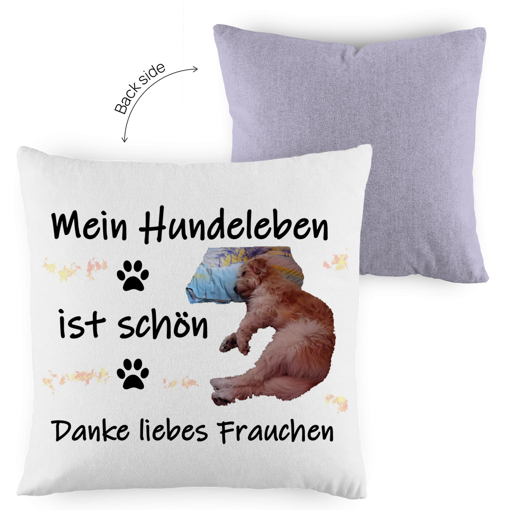 Kopfkissen zweifarbig "Mein Leben ist schön - liebes Frauchen"
