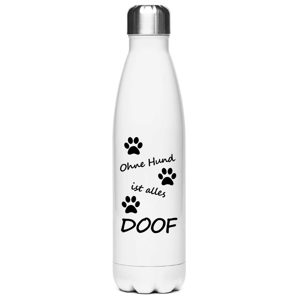 Edelstahl-Thermosflasche "Ohne Hund ist alles doof 1"