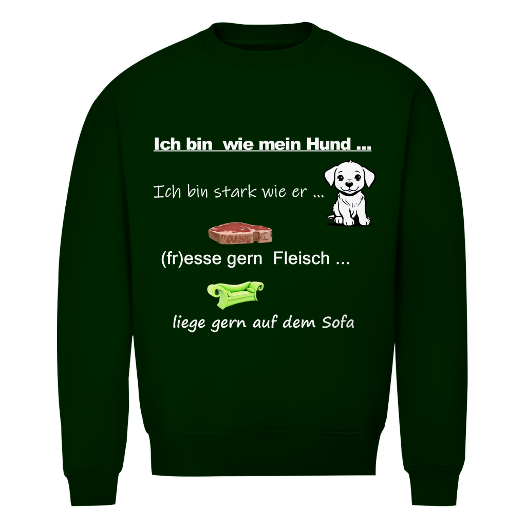 Herren Premium Bio Sweatshirt - mit Hundedesign "Ich bin wie mein Hund" - Nr. 1"