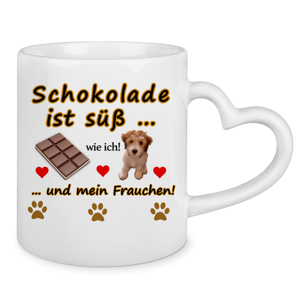 Herzhenkel - Tasse "Schokolade ist süß wie Frauchen Version 1"