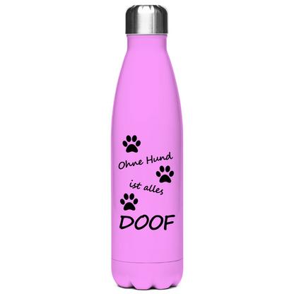 Edelstahl-Thermosflasche "Ohne Hund ist alles doof 1"