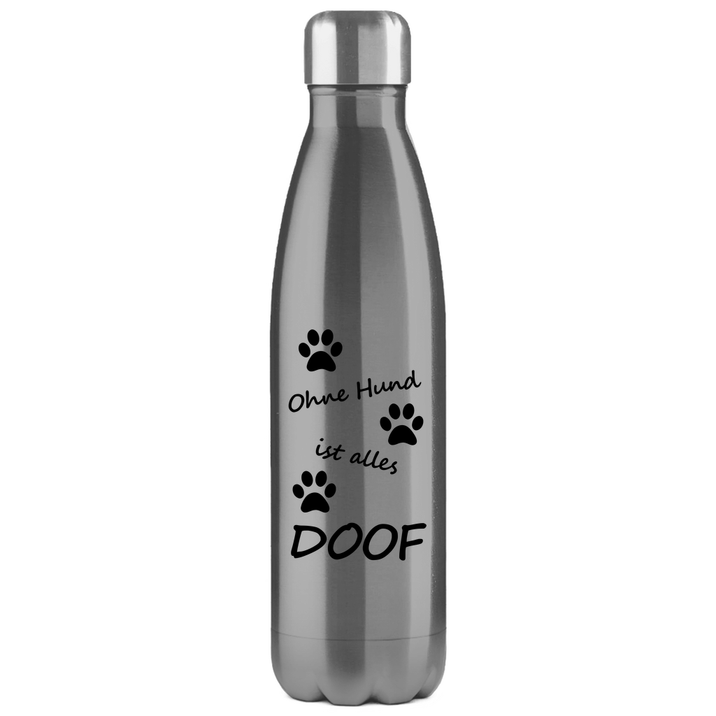 Edelstahl-Thermosflasche "Ohne Hund ist alles doof 1"