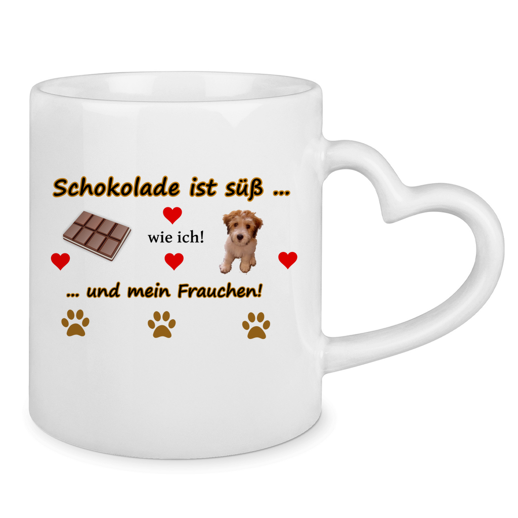 Herzhenkel - Tasse "Schokolade ist süß wie Frauchen Design 2"