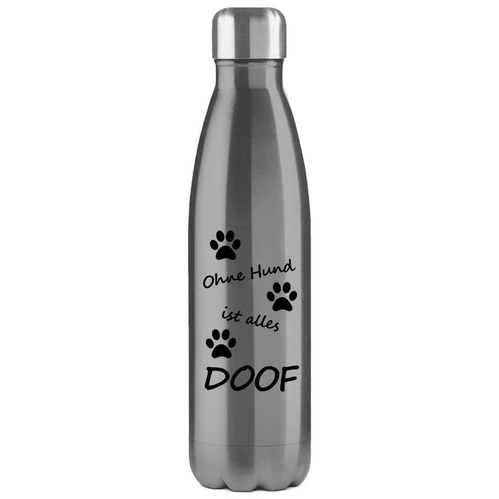 Edelstahl-Thermosflasche "Ohne Hund ist alles doof 1"