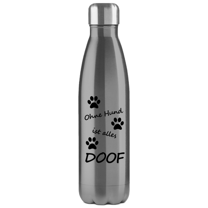 Edelstahl-Thermosflasche "Ohne Hund ist alles doof 1"